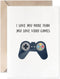 MAGJUCHE I Love You More Than Game Card, Gamer Anniversary Valentine's Day