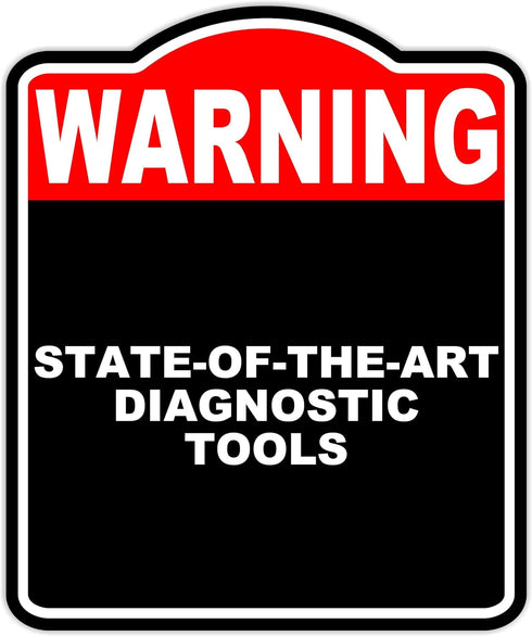 STATE-OF-THE-ART DIAGNOSTIC TOOLS Warning Red Black Aluminum Composite Sign 15 x 18