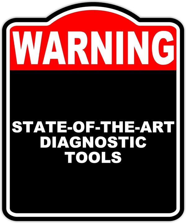 STATE-OF-THE-ART DIAGNOSTIC TOOLS Warning Red Black Aluminum Composite Sign 15 x 18