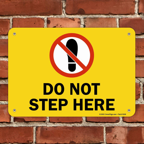 SmartSign "Do Not Step Here" Sign | 7" x 10" Plastic