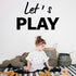 Let's Play Wall Decals Kids Room Wall Stickers, Removable Vinyl DIY Wall Murals Wallpaper for Nursery Children Baby