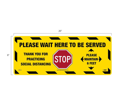 NMC WFS75 STOP! Please Wait Here To Be Served Social Distancing Floor Sign - 8x20 Walk-On Non-Slip Vinyl