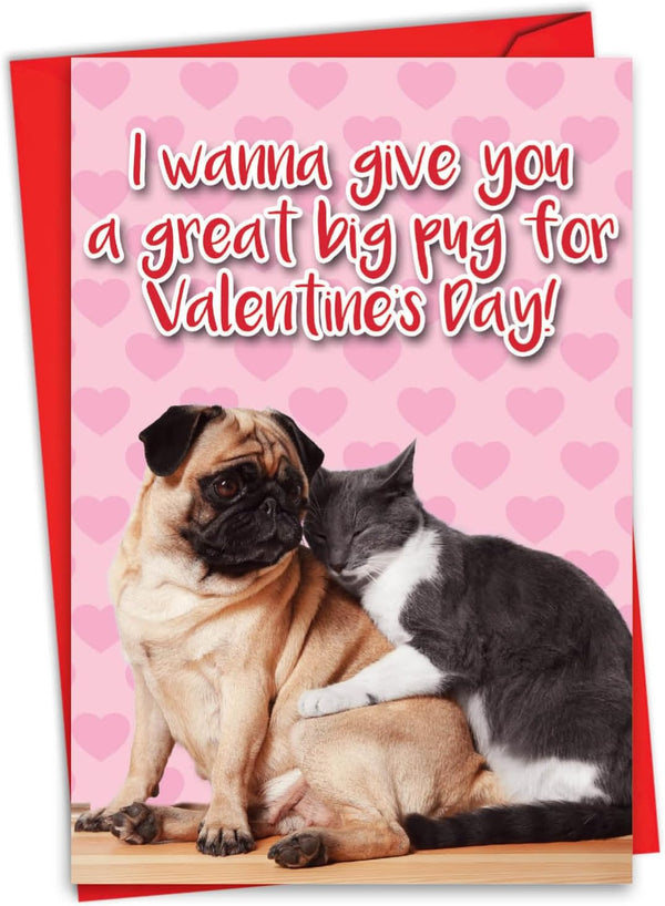 NobleWorks Funny Valentine's Day Card - Animal Love, Cute Valentines Card with Envelope - Great Big Pug