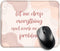 Funny Mouse Pad "Let Me Drop Everything and Work On Your Problem," Comfortable Non-Slip, Pink, Suitable for Laptop Games