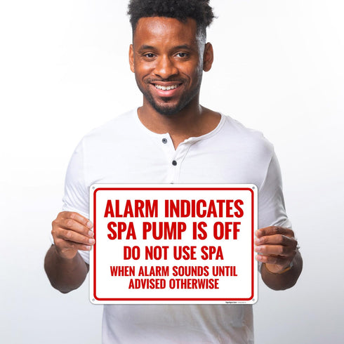 10x14 Inches, 55 Alarm Indicates Spa Pump is Off Do Not Use Spa When Alarm Sounds Until Advised Sign, mil Thick HDPS