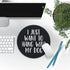 Eleville Mouse Pad, Fashion Minimalist Design I Just Want to Hang with My Dog for Office Home Travel