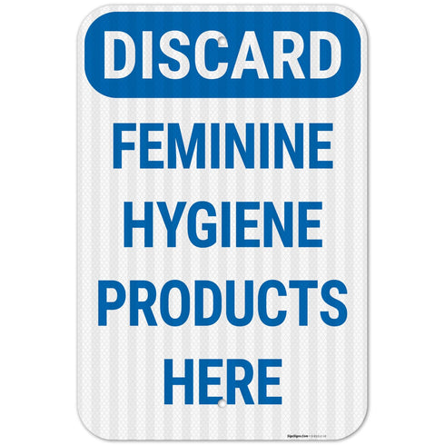 Discard Feminine Hygiene Products Here Sign, 12x18 Inches, 3M EGP Reflective .063