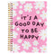 BearCake It's A Good Day To Be Happy Inspirational Notebooks, Cute Pink Aesthetic Floral Notebook, Hardcover Spiral
