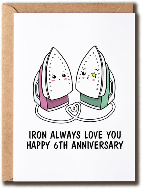 Iron Always Love You Card, Cute 6th Anniversary Card, Funny Greeting Card, White