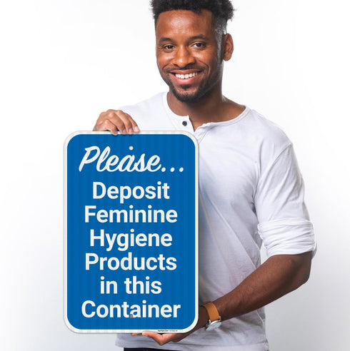 Sigo Signs 12x18 Inches, 3M .063 Please Deposit Feminine Hygiene Products in This Container Sign, EGP Reflective
