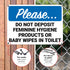 10x14 Inches, 55 Please Do Not Deposit Feminine Hygiene Products Or Baby Wipes in Toilet Sign, mil Thick HDPS (high