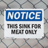 (2 Pack) 10 Inch 7 Inch This Sink For Meat Only OSHA Notice Sign X Indoor/Outdoor Rust-Free Aluminum Metal Signs