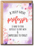 GoGiDesigns Great Professor Is Hard To Find Card - Professor Appreciation Floral Card