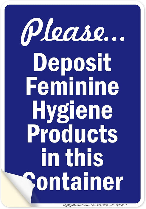 Please Deposit Feminine Hygiene Products In This Container Sign, 10x7 Inches, 4