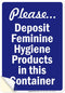 Please Deposit Feminine Hygiene Products In This Container Sign, 10x7 Inches, 4