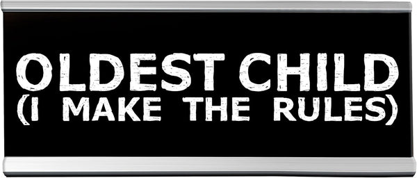 WELLSPRING "Oldest Child" Acrylic Desk Sign, Witty and Funny Desk Signs for Office, Perfect Gifts for Boss & Co Workers