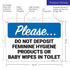 10x14 Inches, .040 Please Do Not Deposit Feminine Hygiene Products Or Baby Wipes in Toilet Sign, Rust Free Aluminum