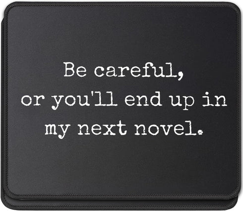 Wish State Careful Or You'll End Up My Novel Mouse Pad Funny Writing Gift