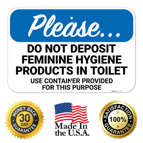12x18 Inches, 55 Please Do Not Deposit Feminine Hygiene Products in Toilet Use Container Provided Sign, mil Thick HDPS