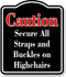 Caution Secure All Strap Buckle Highchairs Red BLACK Aluminum Composite Sign, 15"x18"