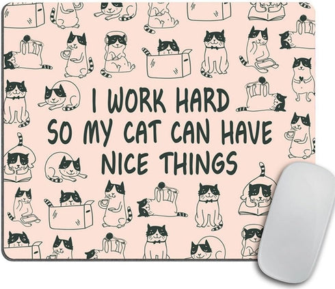 I Work Hard So My Cat Can Have Nice Things - Funny Cat Lover Present, Pink Mouse Pad, Office Desk Accessories