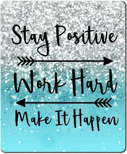 Custom Gaming Mouse Pad, Stay Positive Work Hard Inspirational Quotes Art in Blue Glitter and Black for Work