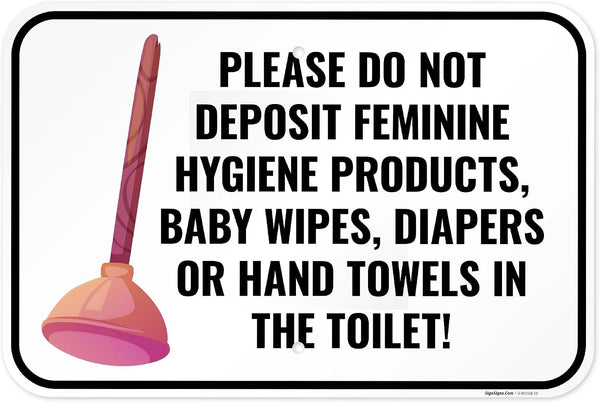Please Do Not Deposit Feminine Hygiene Products Baby Wipes Diapers Or Hand