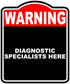 DIAGNOSTIC SPECIALISTS HERE Warning Red Black Aluminum Composite Sign 15 x 18