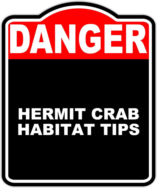 HERMIT CRAB HABITAT TIPS Danger Red Black Aluminum Composite Sign 20 x