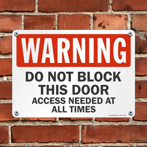 "Warning - Do Not Block This Door, Access Needed at All Times" Sign by SmartSign - 10" x 14" Plastic