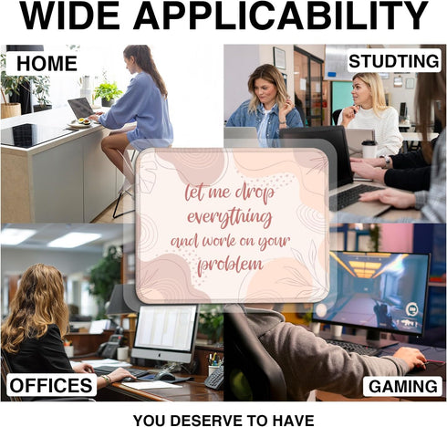 Funny Mouse Pad "Let Me Drop Everything and Work On Your Problem," Comfortable Non-Slip, Pink, Suitable for Laptop Games