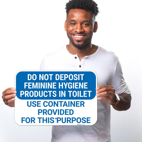 12x18 Inches, 55 Do Not Deposit Feminine Hygiene Products in Toilet Use Container Provided for This Sign, mil Thick