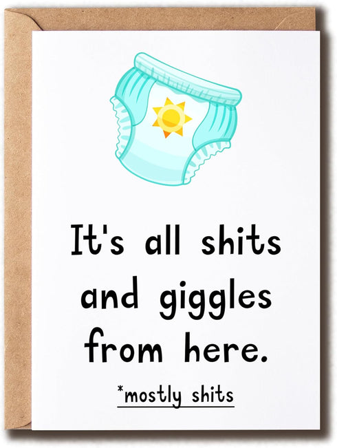SNHDesign It's All Shits And Giggles From Here Card - Baby Diapers Card