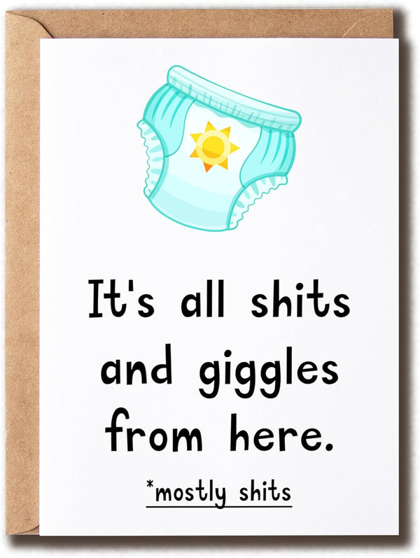 SNHDesign It's All Shits And Giggles From Here Card - Baby Diapers Card