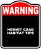 HERMIT CRAB HABITAT TIPS Warning Red Black Aluminum Composite Sign 20 x