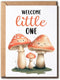 ZoZi9xDesigns Welcome Little One Card - Mushroom New Baby - Greeting Card -