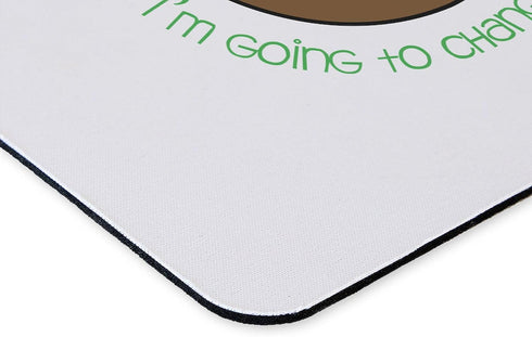 CafePress Change the World Mousepad - Non-Slip Rubber Gaming Surface