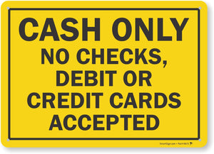 "Cash Only - No Debit or Credit Cards Accepted" Sign by SmartSign, 10" x 14" Plastic