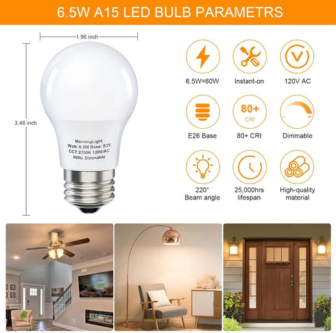 A15 Ceiling Fan Light Bulb 60 Watt Equivalent, 6.5W Dimmable LED Light Bulbs, 2700K Warm White, E26 Base, 4 Pack A15 LED Light Bulbs 60W for Pendant, Hallway Fixtures, 600LM by MorningLight