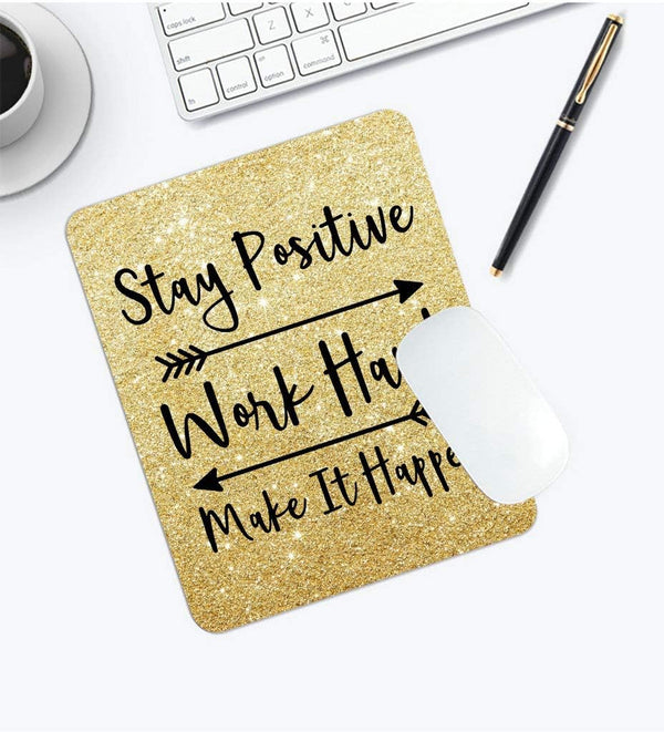 Custom Gaming Mouse Pad, Inspirational Quotes "Stay Positive Work Hard Make It Happen" Gold Glitter Black Art