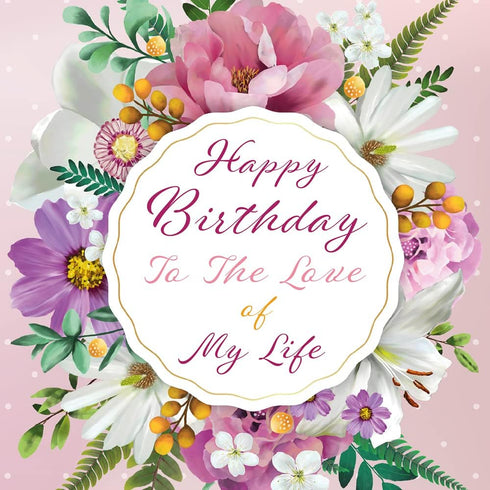 Prime Greetings Birthday Card for Wife, The Love of My Life, Eco-Friendly, Thick Card Stock with Premium Envelope 5in x