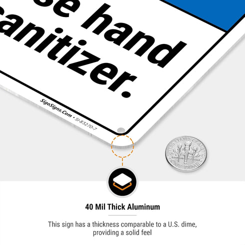 10x7 Inches, .040 Notice Use Hand Sanitizer Sign, Rust Free Aluminum, Fade Resistant, Made in USA