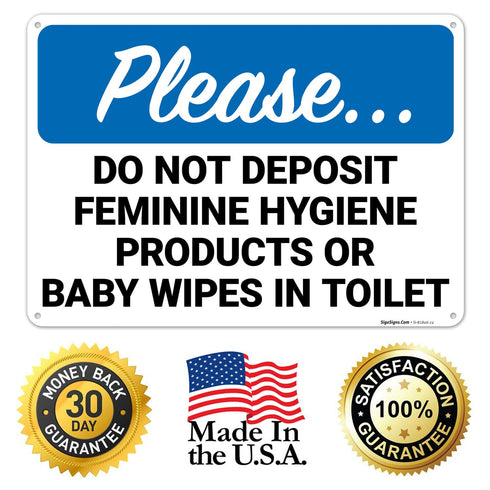 10x14 Inches, .040 Please Do Not Deposit Feminine Hygiene Products Or Baby Wipes in Toilet Sign, Rust Free Aluminum