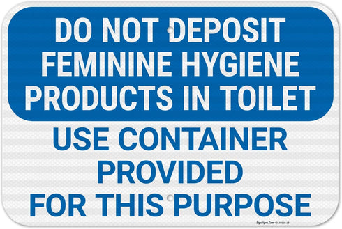 Do Not Deposit Feminine Hygiene Products in Toilet Use Container Provided for