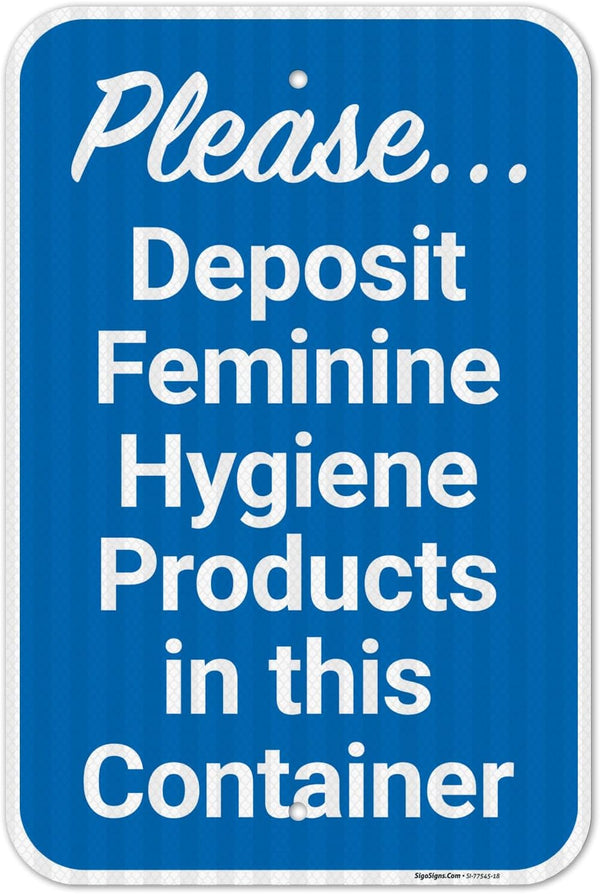Sigo Signs Please Deposit Feminine Hygiene Products in This Container Sign, 12x18 Inches, 3M