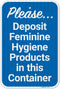 Sigo Signs Please Deposit Feminine Hygiene Products in This Container Sign, 12x18 Inches, 3M