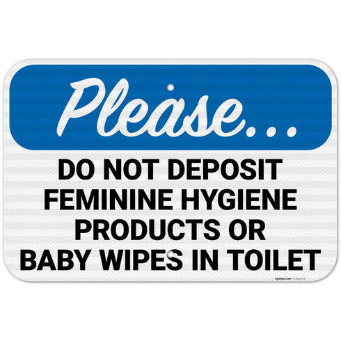 Please Do Not Deposit Feminine Hygiene Products Or Baby Wipes in Toilet