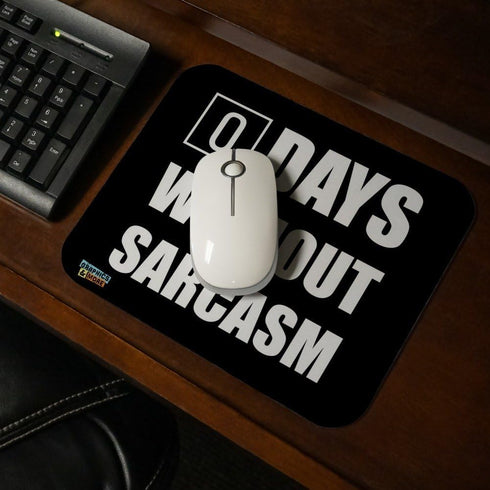 Days without Sarcasm Equals Zero Funny Low Profile Mouse Pad