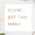 TEEMI -You've Got This Mama/New Mum Card Positivity Card New Baby Pregnancy Baby Shower Message Cards