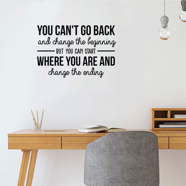 You Can't Go Back and Change The Beginning Vinyl Wall Art Decal - 20" x 30" - Modern Motivational Quote Sticker (Black)